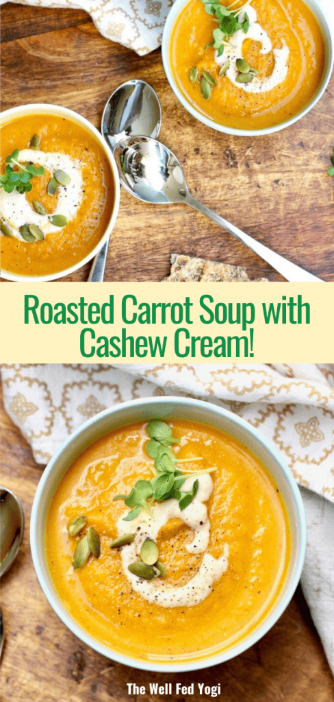 don't' forget to Pin it! Roasted Carrot Soup with Cashew Cream